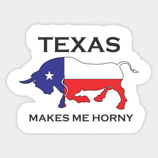 Texas Makes Me Horney Sticker